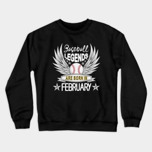 Baseball Legends Are Born February Crewneck Sweatshirt